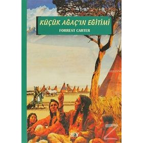 KÜÇÜK AĞAÇ'IN EĞİTİMİ - FORREST CARTER