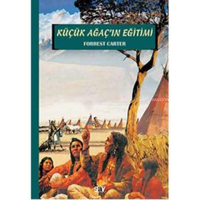 KÜÇÜK AĞAÇ'IN EĞİTİMİ - FORREST CARTER