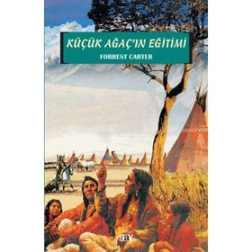 KÜÇÜK AĞAÇ'IN EĞİTİMİ - FORREST CARTER