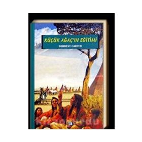 KÜÇÜK AĞAÇ'IN EĞİTİMİ - FORREST CARTER