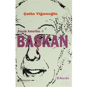 Küçük Amerika 1 - Başkan - Çetin Yiğenoğlu