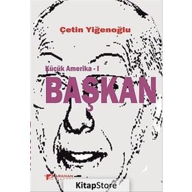 Küçük Amerika 1 - Başkan - Çetin Yiğenoğlu