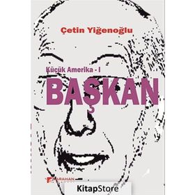 Küçük Amerika 1 - Başkan - Çetin Yiğenoğlu