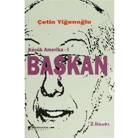 Küçük Amerika 1 - Başkan - Çetin Yiğenoğlu