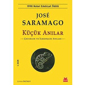 KÜÇÜK ANILAR ÇOCUKLUK VE İLKGENÇLİK ANILARI - JOSÉ SARAMAGO