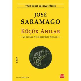 KÜÇÜK ANILAR ÇOCUKLUK VE İLKGENÇLİK ANILARI - JOSÉ SARAMAGO