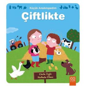 Küçük Ansiklopedim - Çiftlikte - Cécile Jugla Nathalie Choux