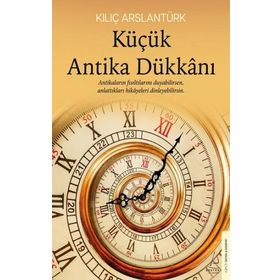 Küçük Antika Dükkanı - Kılıç Arslantürk