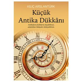 Küçük Antika Dükkanı - Kılıç Arslantürk
