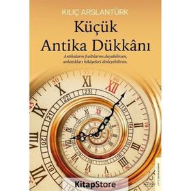 Küçük Antika Dükkanı - Kılıç Arslantürk