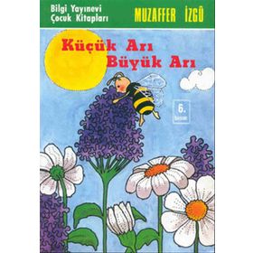 KÜÇÜK ARI BÜYÜK ARI - GENEL