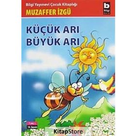 KÜÇÜK ARI BÜYÜK ARI - GENEL