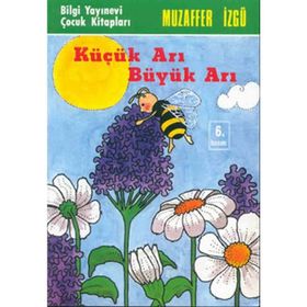 KÜÇÜK ARI BÜYÜK ARI - GENEL