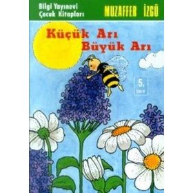 KÜÇÜK ARI BÜYÜK ARI - GENEL