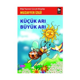 KÜÇÜK ARI BÜYÜK ARI - GENEL