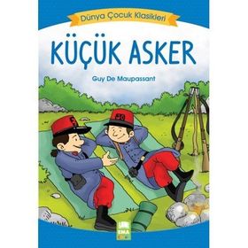 KÜÇÜK ASKER - GUY DE MAUPASSANT