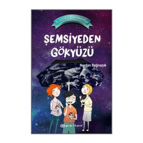 Küçük Astronomlar 2-Şemsiyeden Gökyüzü Epsilon Yayınları
