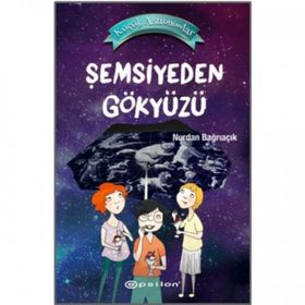 Küçük Astronomlar 2-Şemsiyeden Gökyüzü Epsilon Yayınları