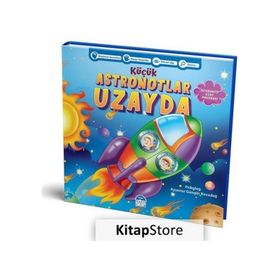 Küçük Astronotlar Uzayda - Ayşenur Güngör Kırcadağ