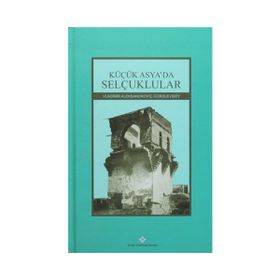 Küçük Asya’da Selçuklular - Vladimir Aleksandroviç Gordlevskiy