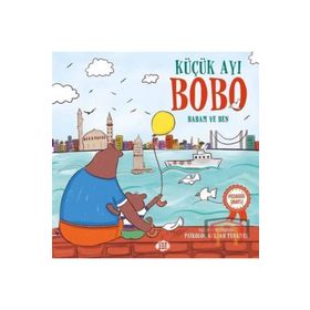 Küçük Ayı Bobo Babam ve Ben - Gülşah Türkmen