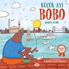 Küçük Ayı Bobo Babam ve Ben - Gülşah Türkmen