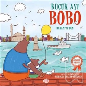 Küçük Ayı Bobo Babam ve Ben - Gülşah Türkmen