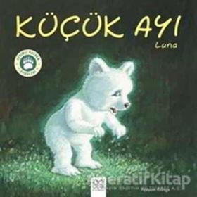 Küçük Ayı Luna-Sevimli Hayvan Öyküleri - Antoon Krings