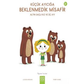 Küçük Ayıcığa Beklenmedik Misafir Altın Saçlı Kız ve Üç Ayı Louison Nielman