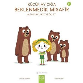 Küçük Ayıcığa Beklenmedik Misafir Altın Saçlı Kız ve Üç Ayı Louison Nielman