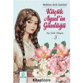 Küçük Aysel'in Günlüğü 3 - Bedriye Arık Çambel