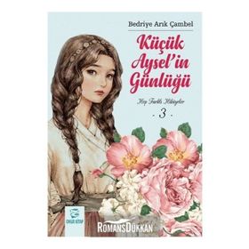 Küçük Aysel'in Günlüğü - Bedriye Arık Çambel