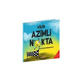 Küçük Azimli Nokta: Pes Etmemek Üzerine Bir Hikaye