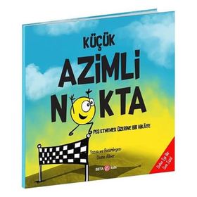 Küçük Azimli Nokta: Pes Etmemek Üzerine Bir Hikaye