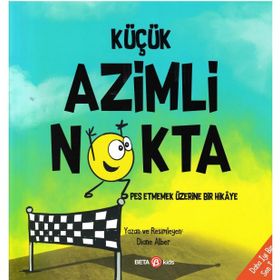 Küçük Azimli Nokta: Pes Etmemek Üzerine Bir Hikaye