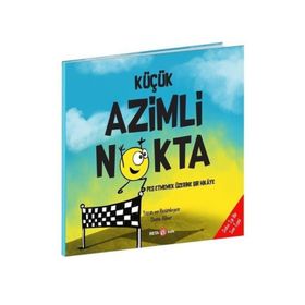 Küçük Azimli Nokta: Pes Etmemek Üzerine Bir Hikaye