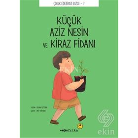 Küçük Aziz Nesin ve Kiraz Fidanı - Semih Öztürk
