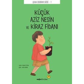 Küçük Aziz Nesin ve Kiraz Fidanı - Semih Öztürk