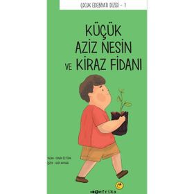 Küçük Aziz Nesin ve Kiraz Fidanı - Semih Öztürk