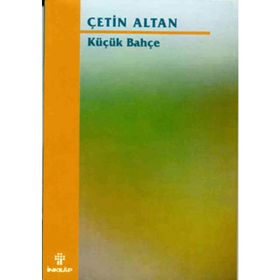 KÜÇÜK BAHÇE - ÇETİN ALTAN