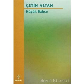 KÜÇÜK BAHÇE - ÇETİN ALTAN