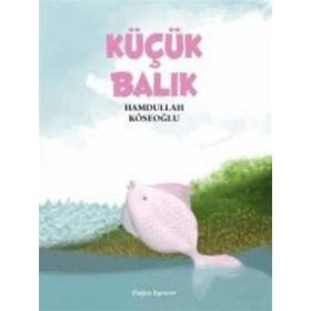 Küçük Balık - Hamdullah Köseoğlu