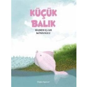 Küçük Balık - Hamdullah Köseoğlu