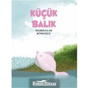 Küçük Balık - Hamdullah Köseoğlu