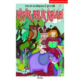 Küçük Balık Kalesi - Pelin Korkmaz Sevim