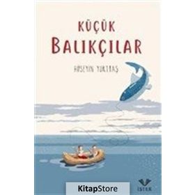 KÜÇÜK BALIKÇILAR - HÜSEYİN YURTTAŞ