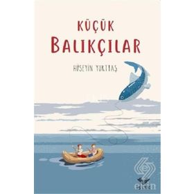 KÜÇÜK BALIKÇILAR - HÜSEYİN YURTTAŞ