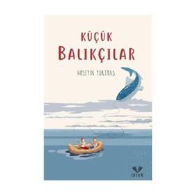 KÜÇÜK BALIKÇILAR - HÜSEYİN YURTTAŞ