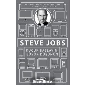 Küçük Başlayın, Büyük Düşünün - Steve Jobs