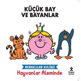 Küçük Bay ve Bayanlar - Meraklılar Kulübü Hayvanlar Aleminde - Doğan Çocuk